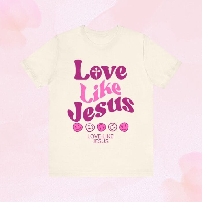 love like Jesus shirt