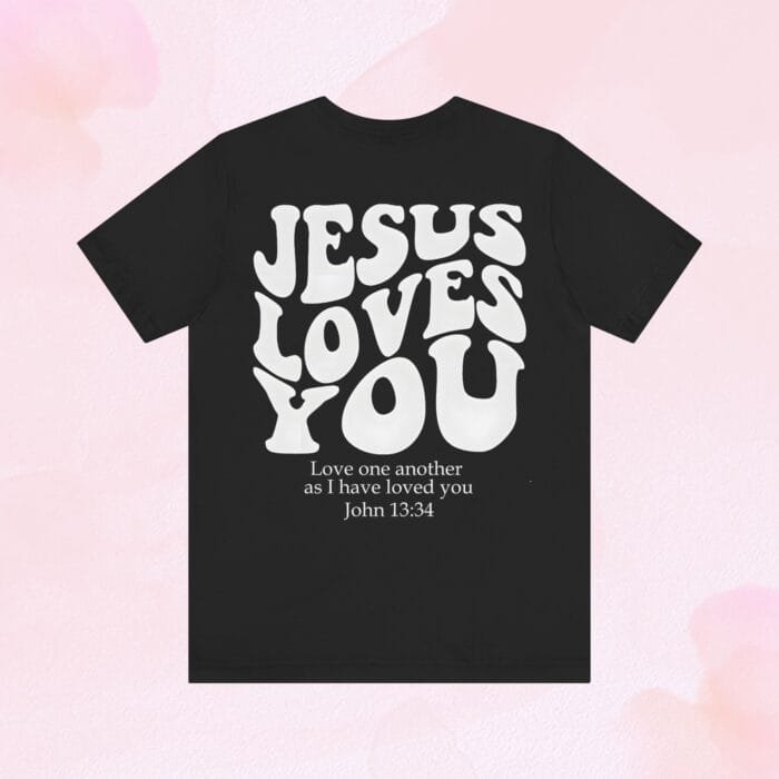 Jesus loves you shirt