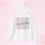 love like Jesus hoodie