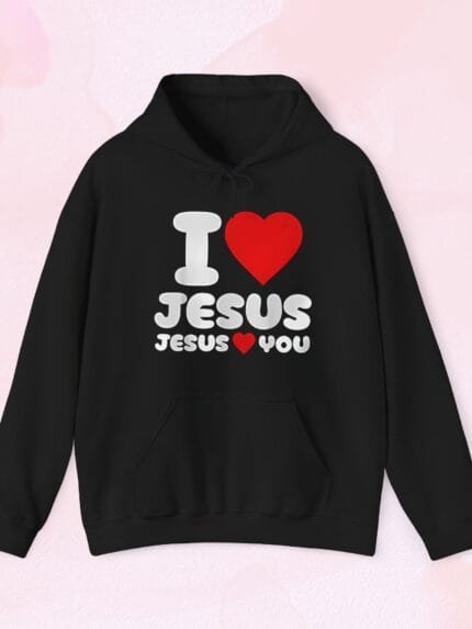 i love Jesus hoodie