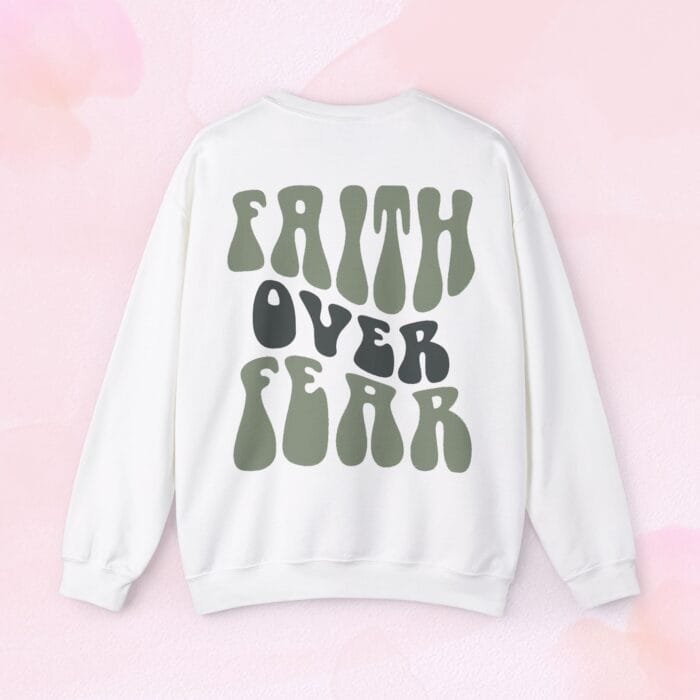 faith over fear sweatshirt