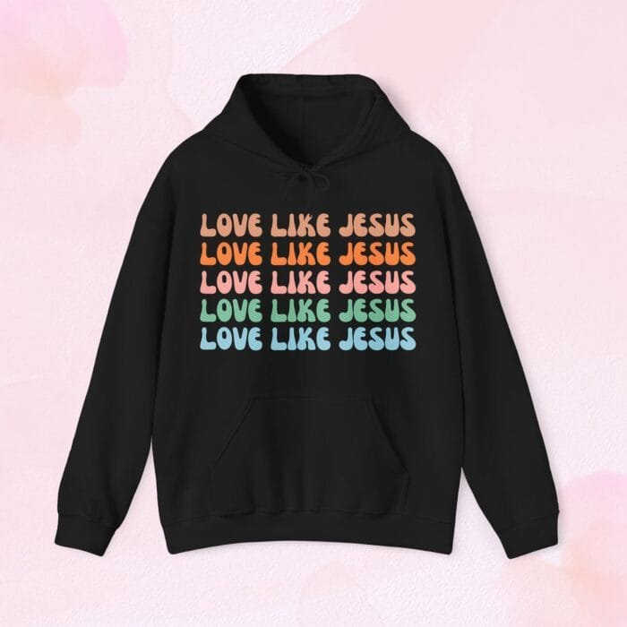 love like Jesus hoodie