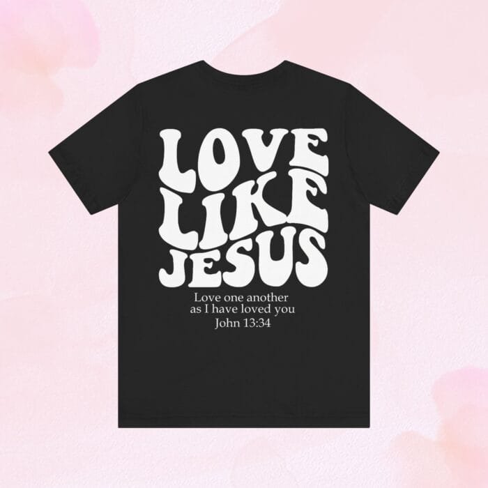 love like Jesus shirt