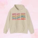 love like Jesus hoodie