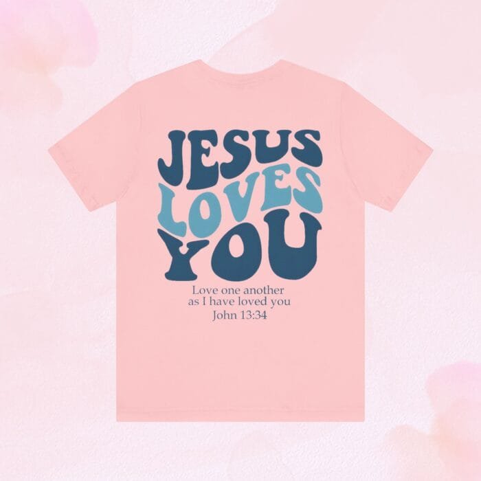 Jesus loves you shirt