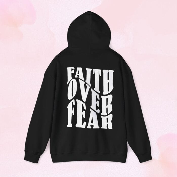 faith over fear hoodie