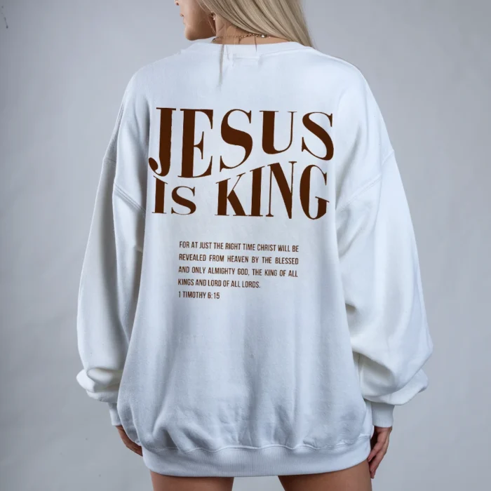 Declare Your Faith in the Jesus Is King Sweatshirt White