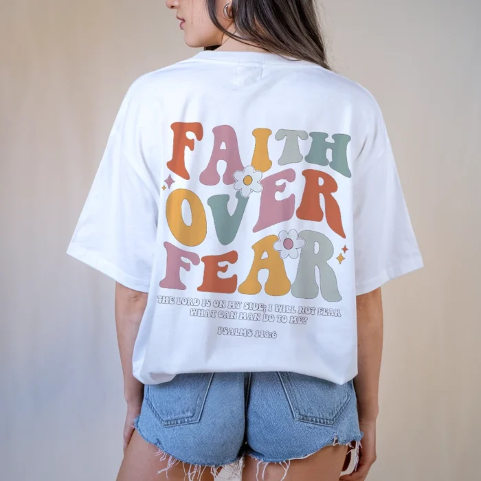 Faith Over Fear Shirt A Daily Reminder of Empowerment White