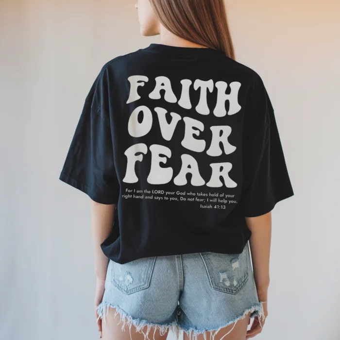 Faith Over Fear Shirt A Symbol of Hope and Courage Black