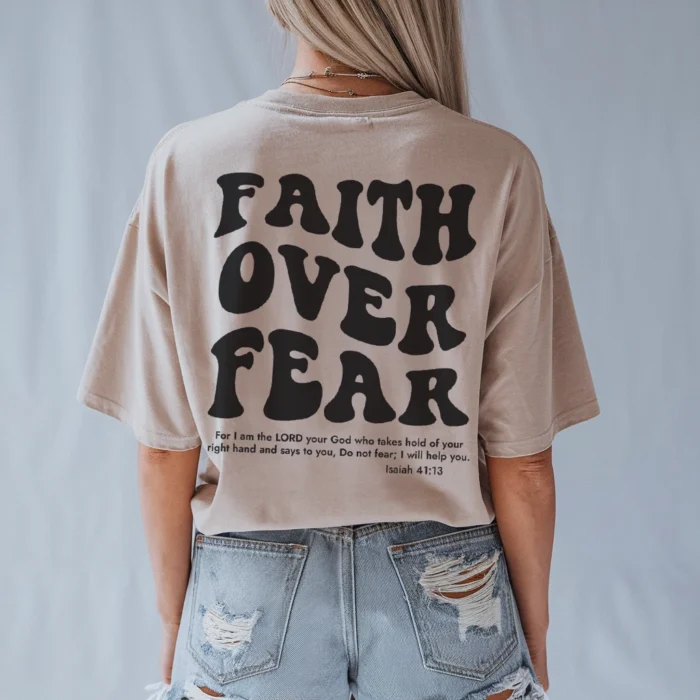 Faith Over Fear Shirt A Symbol of Hope and Courage Natural