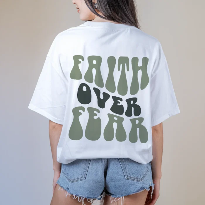 Faith Over Fear Shirt Empower Your Confidence Daily White