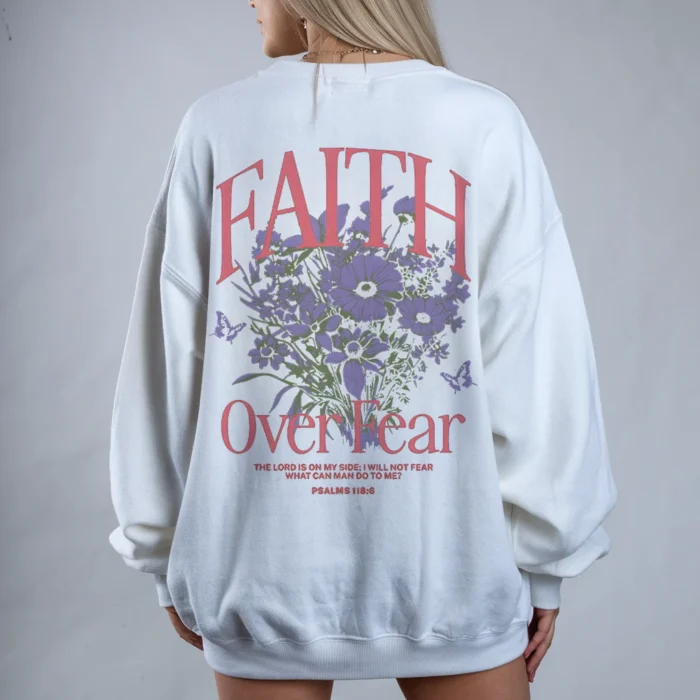 Faith Over Fear Sweatshirt A Bold Statement of Faith White