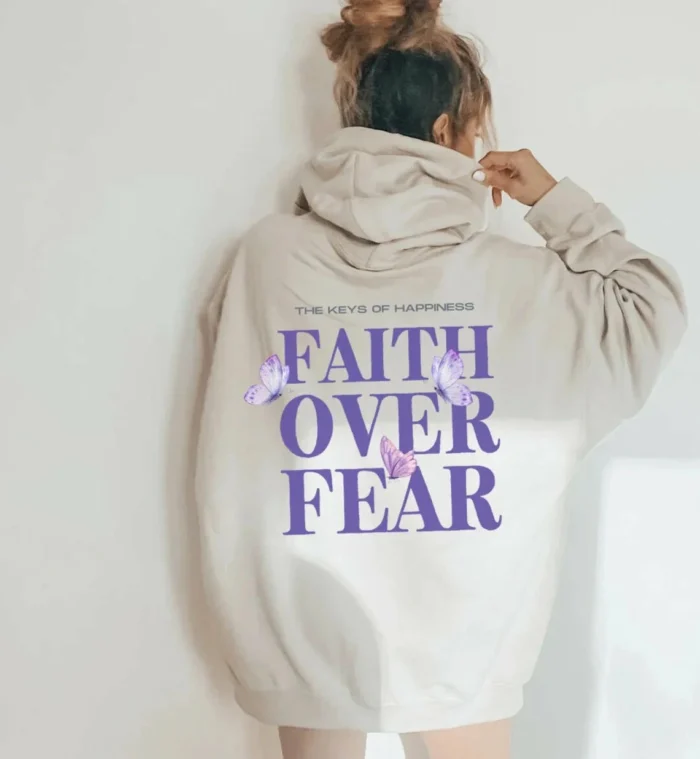 Inspirational Faith Over Fear Hoodie for Every Day