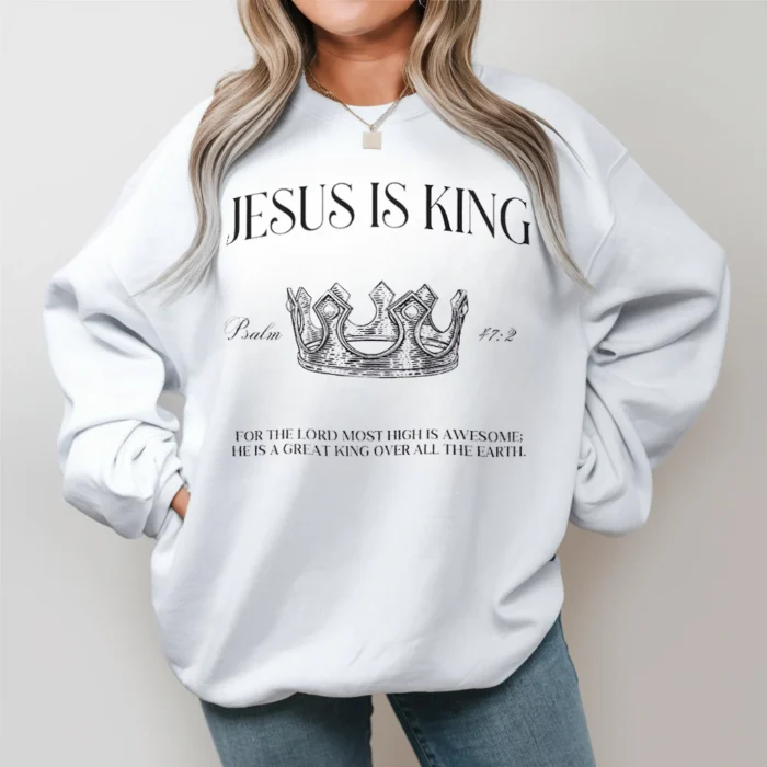 Jesus Is King Sweatshirt Bold Faith and Everyday Comfort White