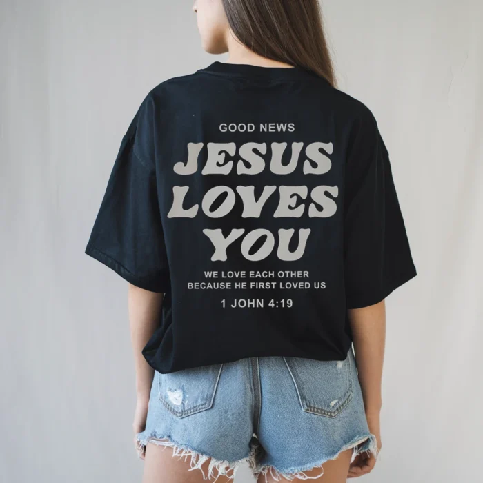 Jesus Loves You Shirt A Bold Statement of Faith black