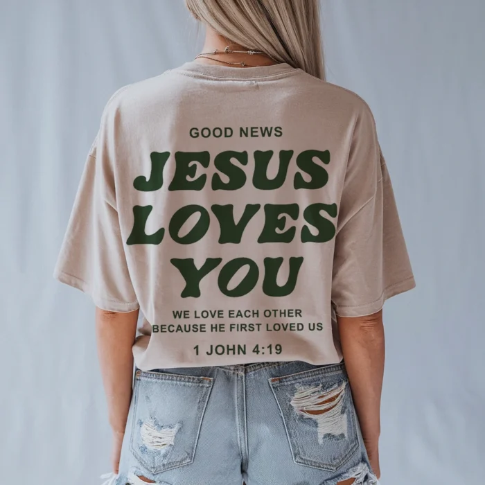 Jesus Loves You Shirt A Bold Statement of Faith Natural