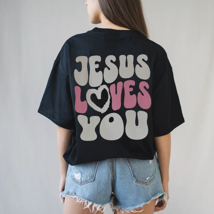 Jesus Loves You Shirt A Simple Reminder of His Love