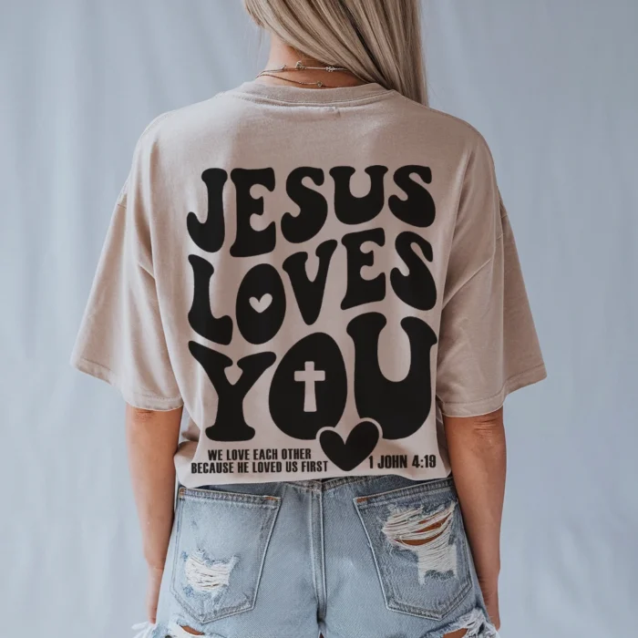 Jesus Loves You Shirt Faith and Love Combined Natural