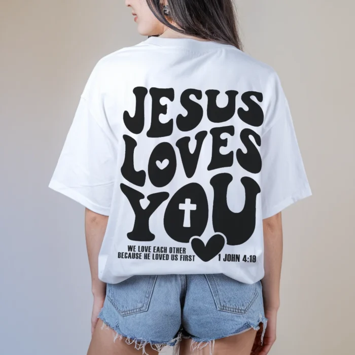 Jesus Loves You Shirt Faith and Love Combined White