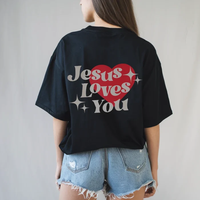 Jesus Loves You Shirt Wear the Message of His Love