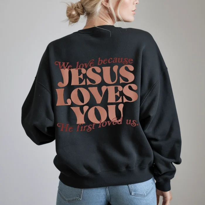 Jesus Loves You Sweatshirt Faith and Love in Every Stitch