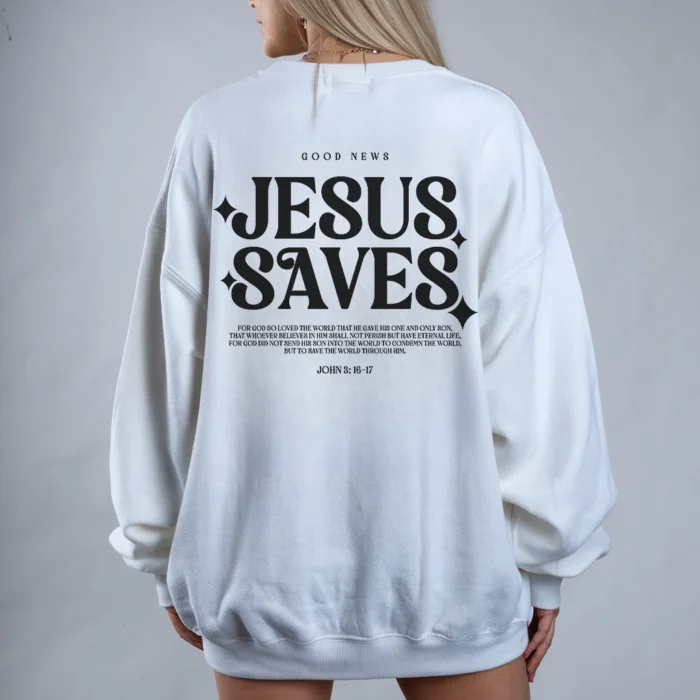 Jesus Saves Sweatshirt Comfort and Faith Combined White