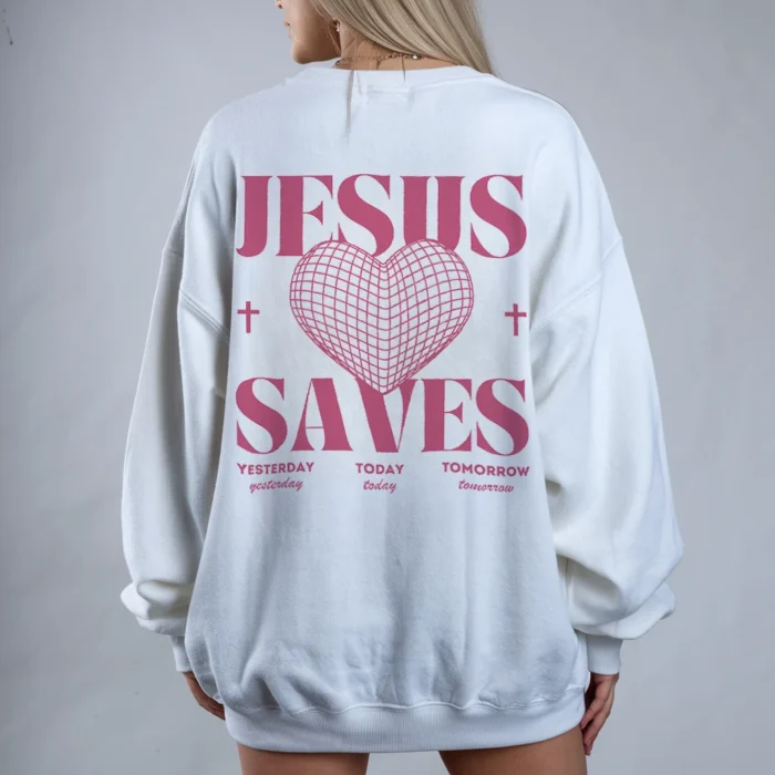 Jesus Saves Sweatshirt Spread Love Spread Faith White