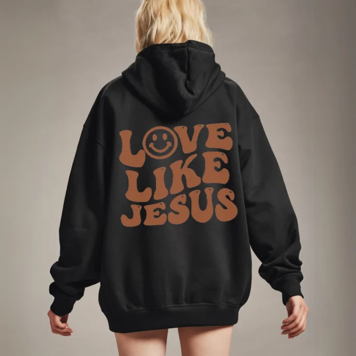 Love Like Jesus Hoodie Compassion and Faith in Style black