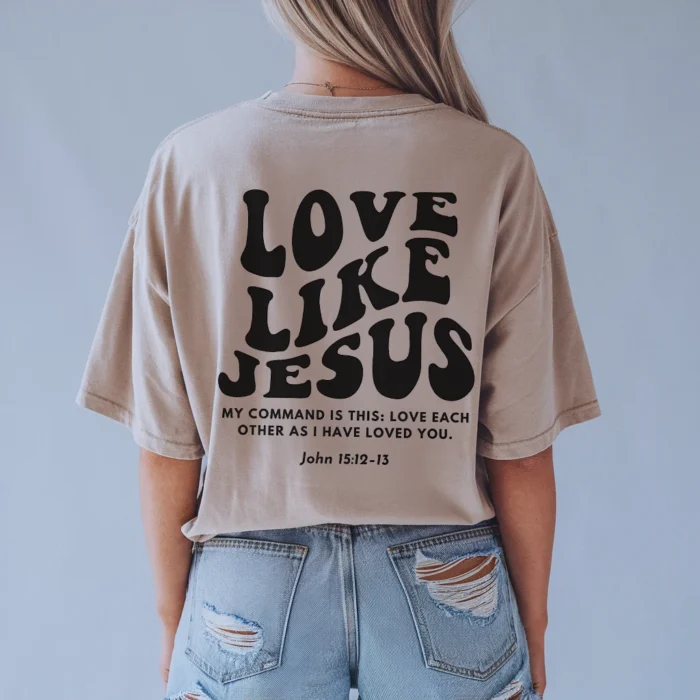 Love Like Jesus Shirt A Daily Reminder of Faith and Kindness Natural