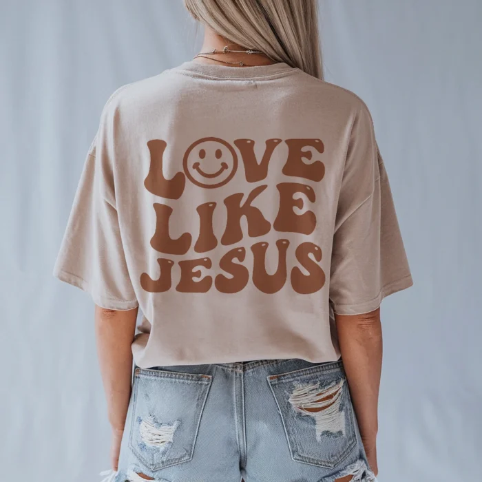 Love Like Jesus Shirt Inspire with Every Step You Take Natural