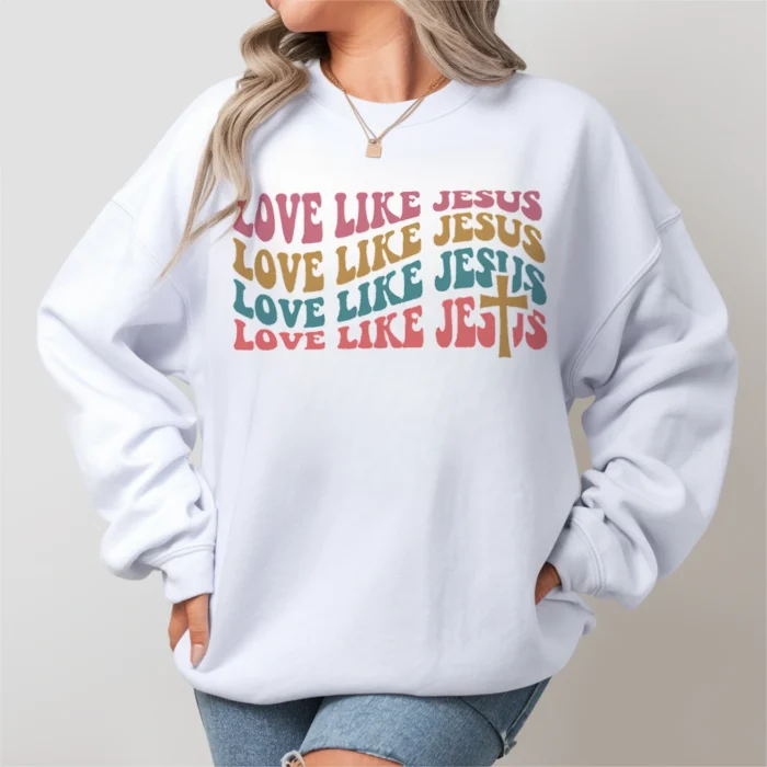 Love Like Jesus Sweatshirt A Bold Statement of Kindness