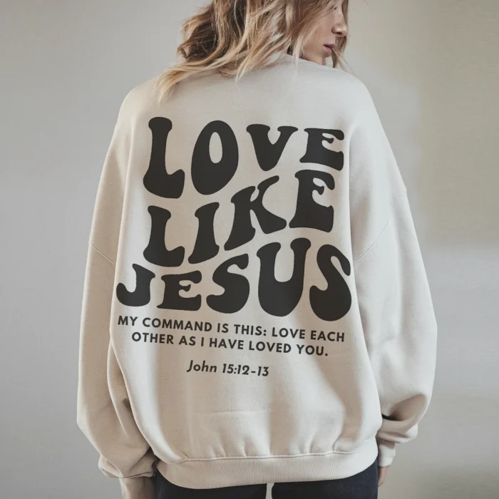 Love Like Jesus Sweatshirt Spread Love and Stay Cozy Sand