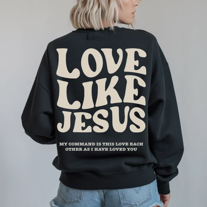 Show Your Heart with the Love Like Jesus Sweatshirt