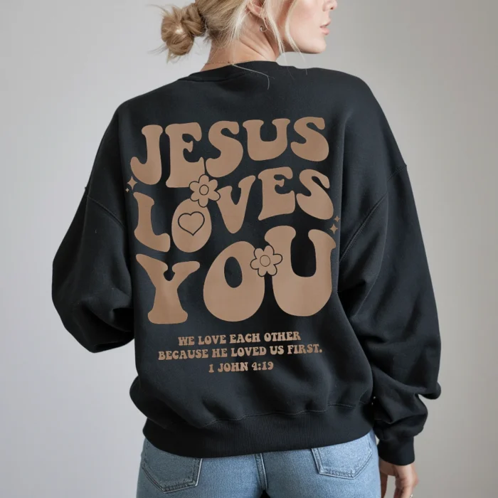 Stay Inspired in the Jesus Loves You Sweatshirt