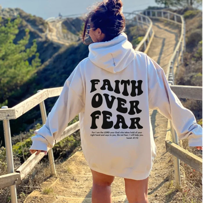 Stay Strong in the Faith Over Fear Hoodie