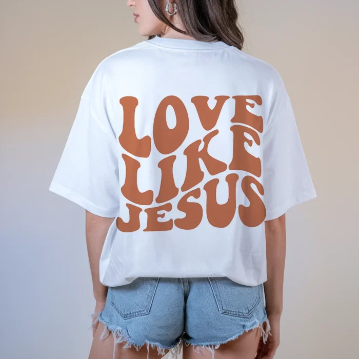 Wear Your Faith with the Love Like Jesus Shirt White