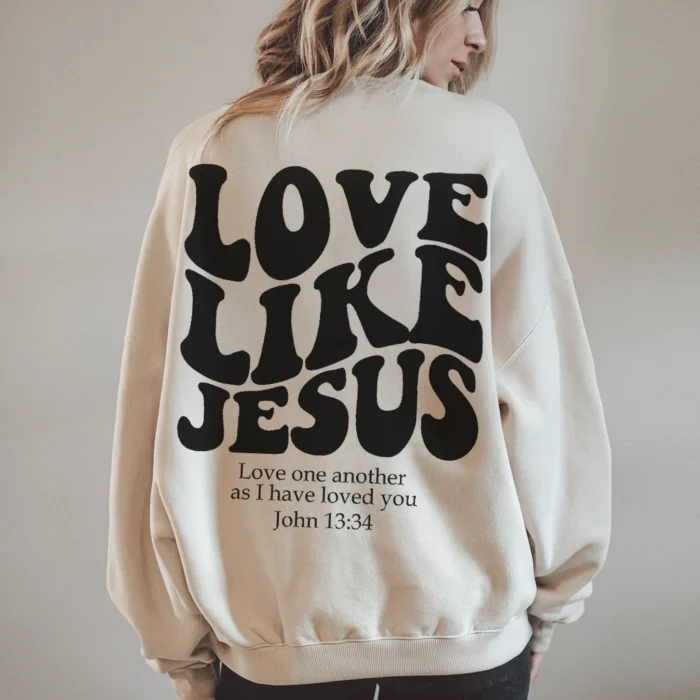 Wear Your Faith with the Love Like Jesus Sweatshirt Sand