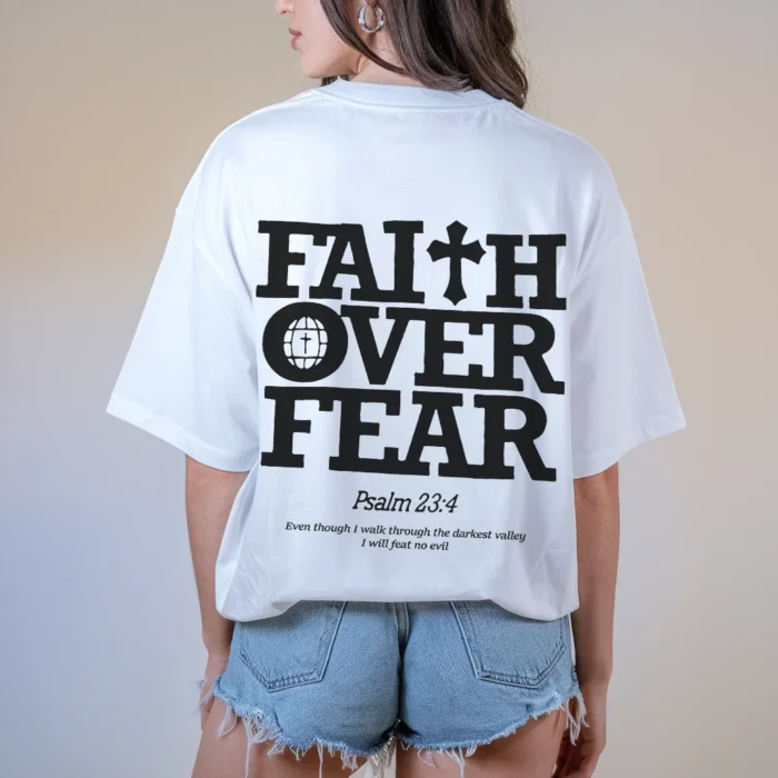 Wear Your Strength with the Faith Over Fear Shirt White