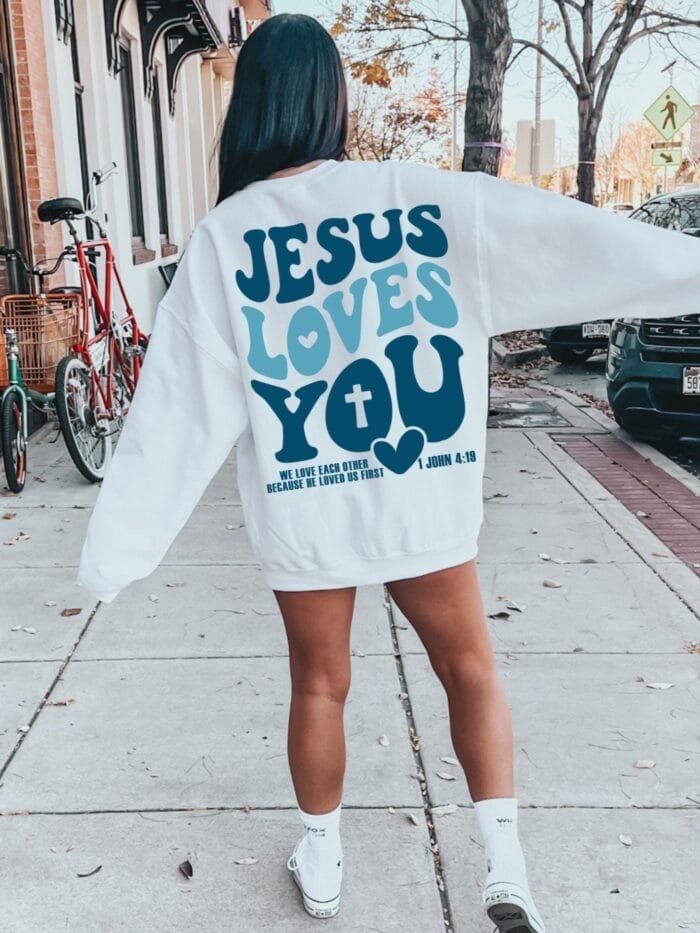 Jesus Loves You Sweatshirt Spread His Love in Comfort White