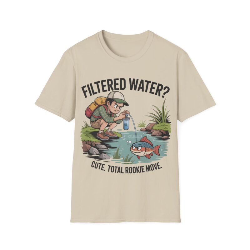 Funny Fishing T-Shirt - "Filtered Water? Cute. Total Rookie Move"