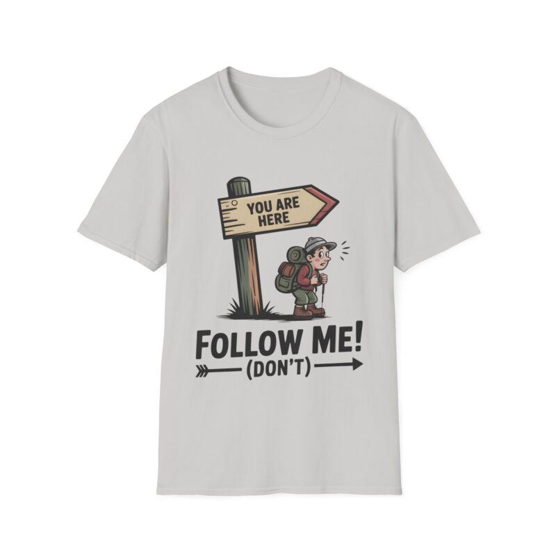 Follow Me (Don’t) — Funny Hiking Adventure Tee
