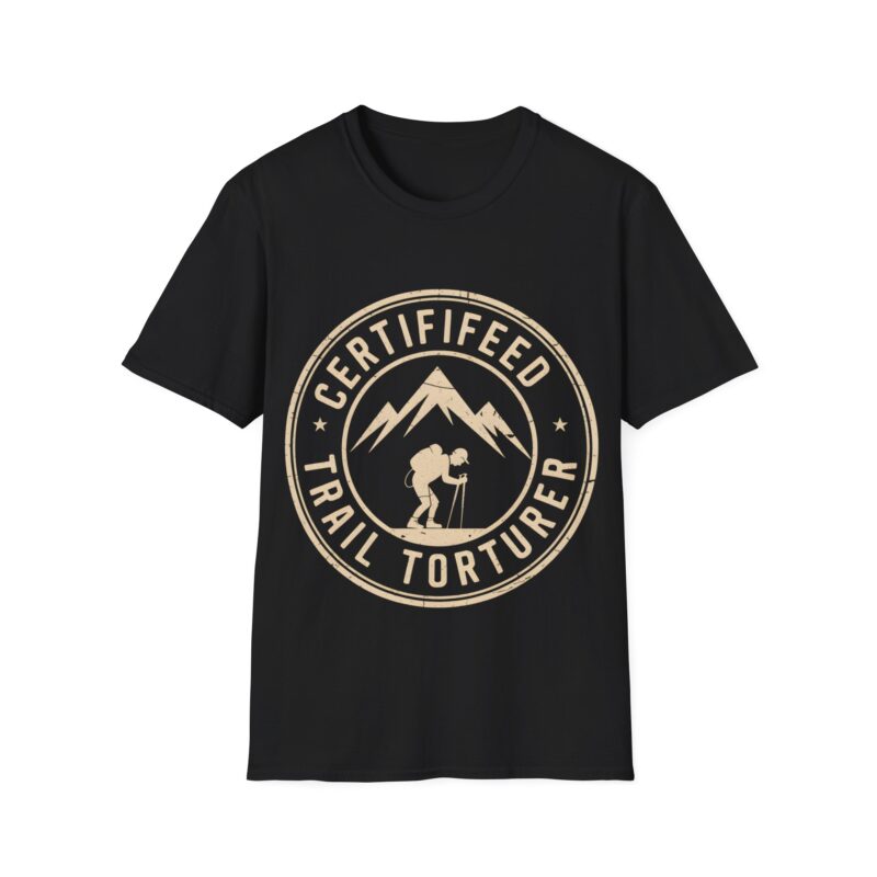 Certified Trail Torturer — Perfect Tee for Outdoor Badasses