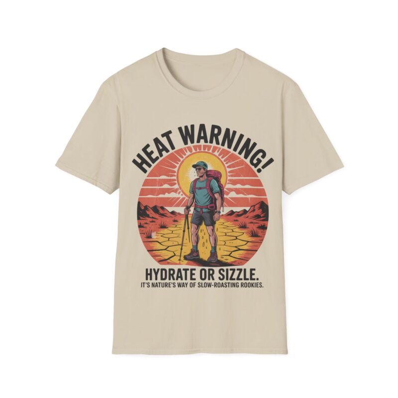 Heat Warning — Hydrate or Sizzle Outdoor Adventure Tee