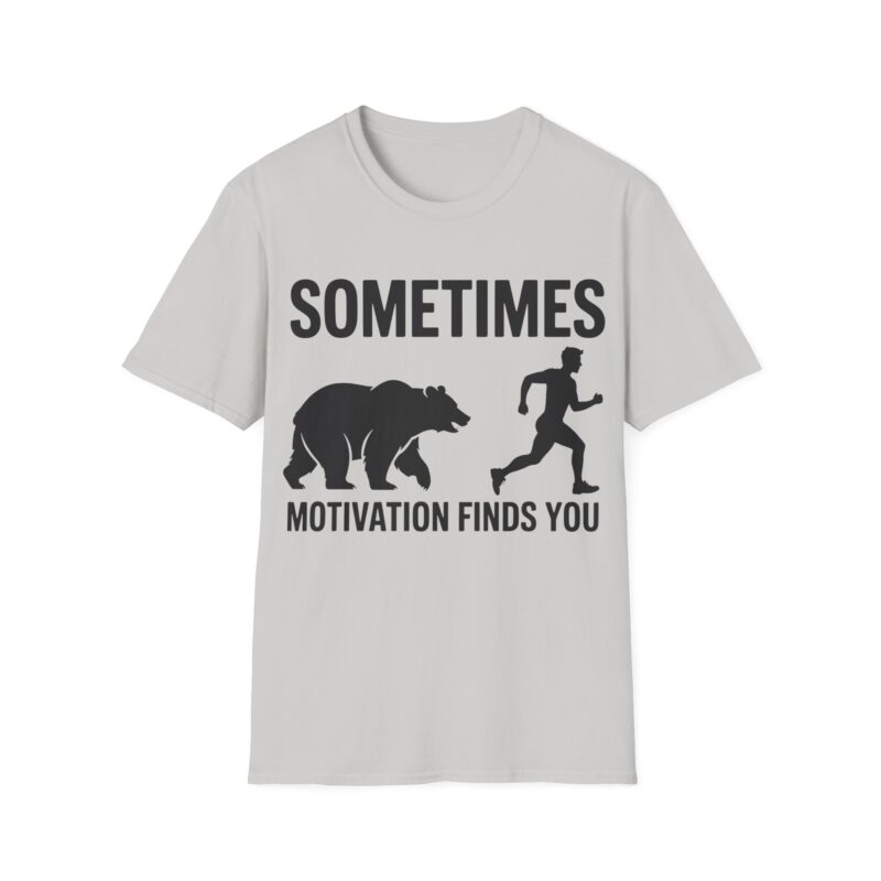 Motivational Bear Unisex T-Shirt - "Sometimes Motivation Finds You"