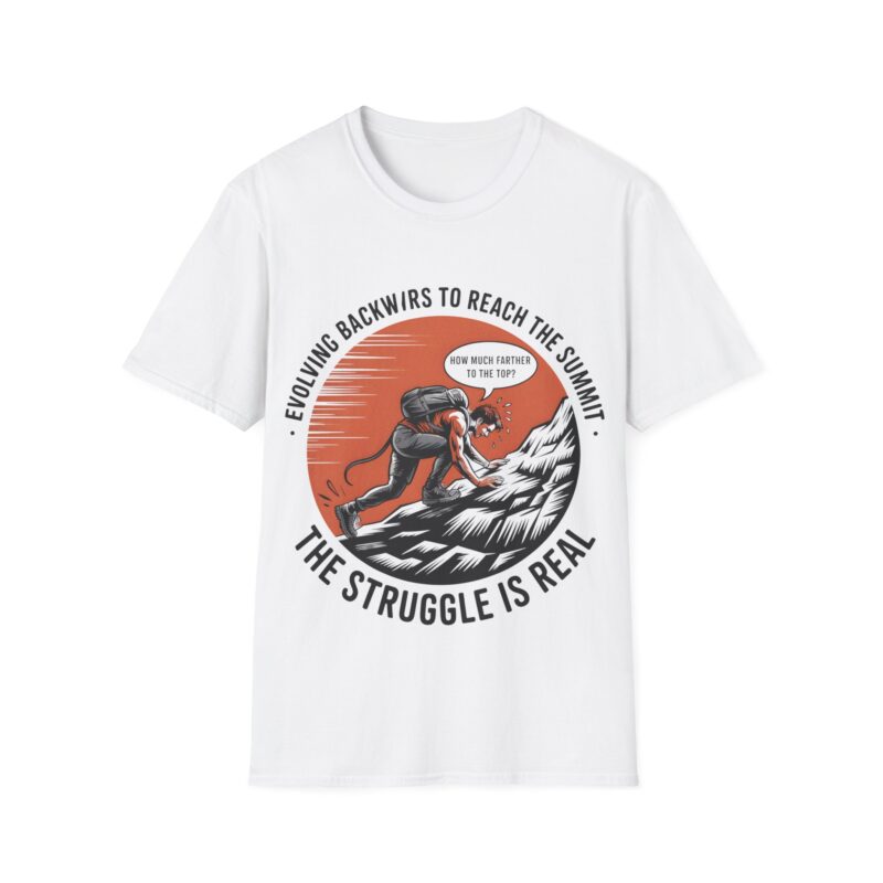 The Struggle Is Real — Motivational Tee for Adventurers & Dreamers
