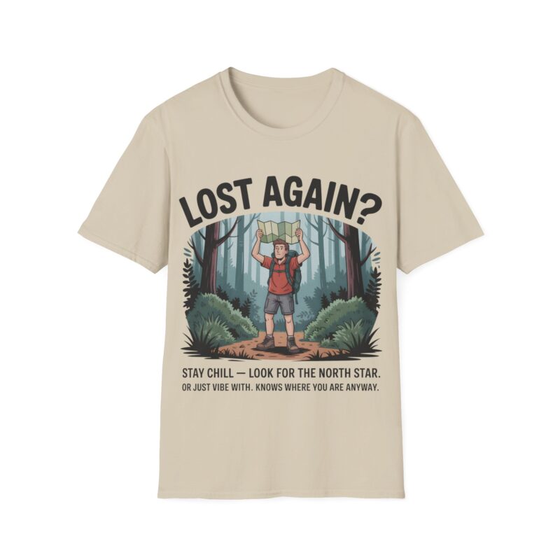 Lost Again? Stay Chill — Adventure Tee for Outdoor Enthusiasts