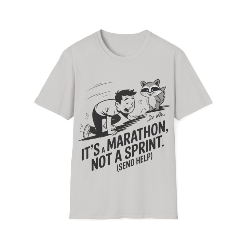 Fun Unisex T-Shirt: "It's a Marathon, Not a Sprint (Send Help)"
