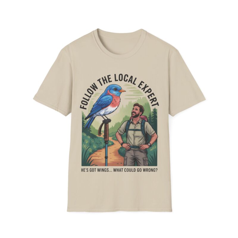 Follow the Local Expert — Inspirational Nature Tee