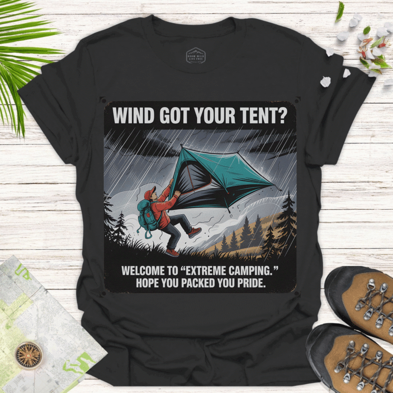 Adventure Camping T-Shirt - Wind Got Your Tent Outdoor Humor - black