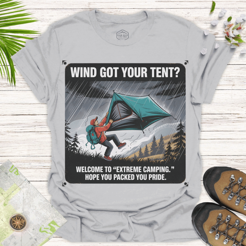 Adventure Camping T-Shirt - Wind Got Your Tent Outdoor Humor - ice grey